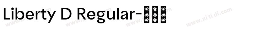 Liberty D Regular字体转换 Liberty D Regular字体转换